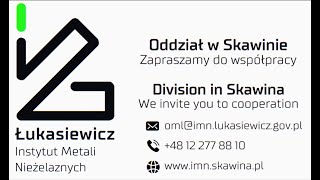 Łukasiewicz Research Network - Institute of Non Ferrous Metals Division in Skawina