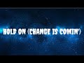 Sounds Of Blackness - Hold On (Change Is Comin') (Lyrics)