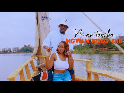 NGWAN KOBO CHI BY MAN TARIBA (OFFICIAL 4K MUSIC VIDEO)