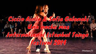 Ciccio Aiello &amp; Sofia Galanaki, Una noche mas International Istanbul Tango Festival2014 #Unanochemas