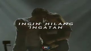 Download lagu Story WA Lirik Lagu Ingin Hilang Ingatan mp3