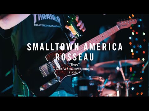 Rosseau - Hope (Live At Smalltown America)