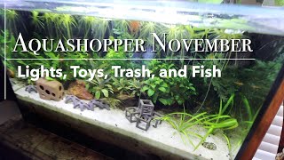Aquashopper November: Lights Toys Trash and Fish