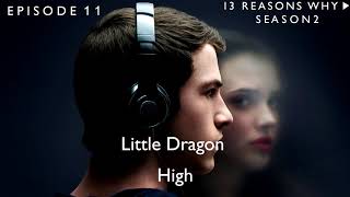 Little Dragon - High (13 Reasons Why Soundtrack) (S02xE11)
