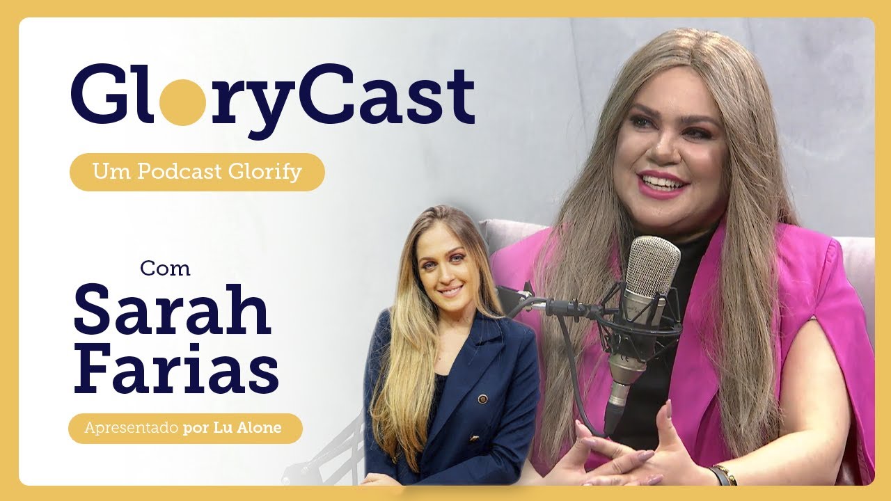 Podcast com Sarah Farias || GloryCast #28