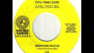 Brenton Wood Two Time Loser