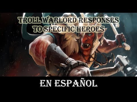 TROLL WARLORD - Frases en español | Enemigos y Monólogos | DOTA 2