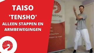 Taiso | 'Tensho' armbewegingen en stappen
