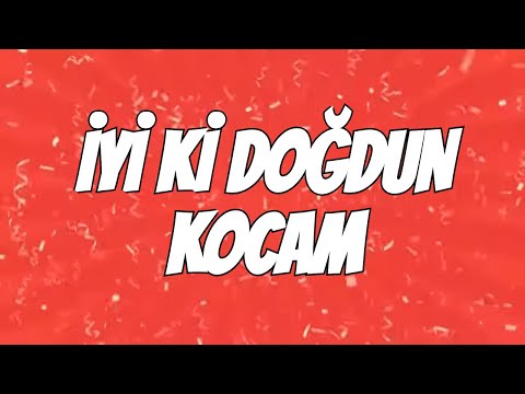 KOCAM DA KOCAM - İyiki doğdun KOCAM- KOCAMIN Doğum Günü - KOCAM Doğum Günü Şarkısı #kocam