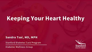 Keeping Your Heart Healthy: Stanford Diabetes Wellness Webinar