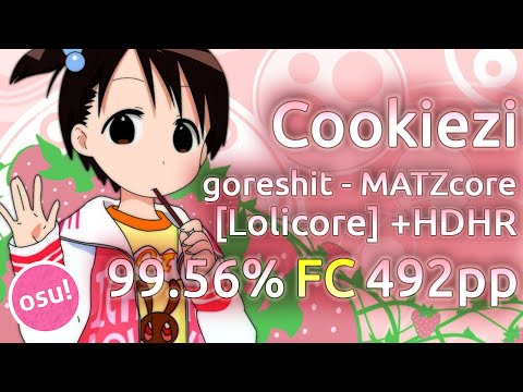 Cookiezi | goreshit - MATZcore [Lolicore] | HDHR 99.56% FC 492pp | Replay