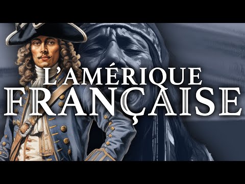 Comment la France a colonisé l'Amérique du Nord ?