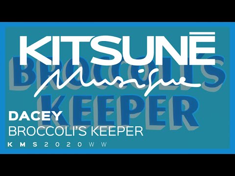 Dacey - Broccoli's Keeper | Kitsuné Musique