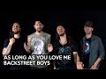 Backstreet Boys - As Long As You Love Me (cover by Tonantes Verdes Fritos)