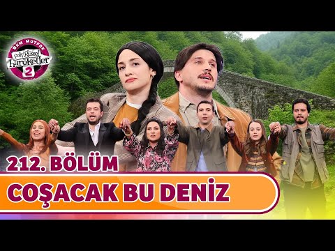 Coşacak Bu Deniz (212. Bölüm) - Çok Güzel Hareketler 2