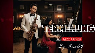 Download lagu 🎵TERMENUNG—TITIEK SANDHORA || 🎷 POP JAZZ COVER By Kav69 mp3