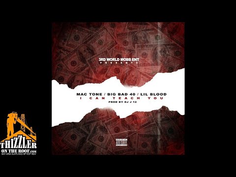 Mac Tone x 40 Keys x Lil Blood - I Can Teach You (Prod. DJ J12) [Thizzler.com Exclusive]