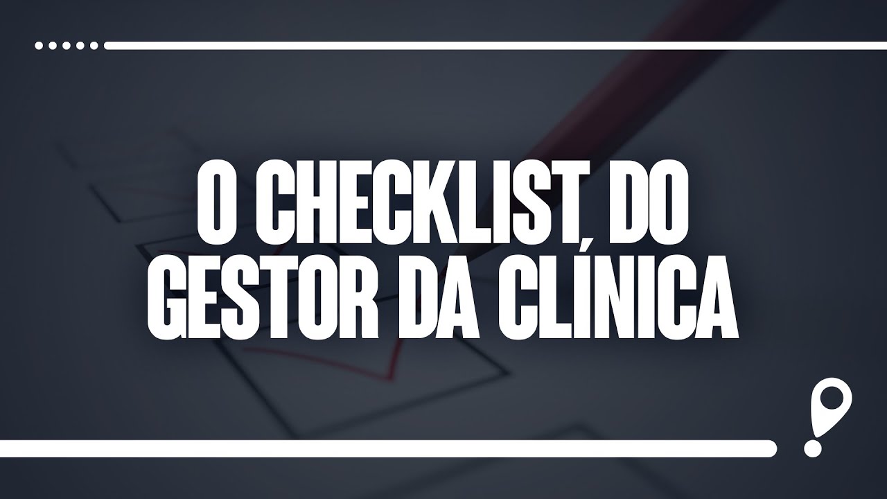 O Checklist do Gestor da Clínica