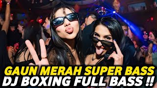 Download lagu DJ BOXING GAUN MERAH SUPER BASS | DJ JUNGLE DUTCH PALING TINGGI FULL BASS TERBARU 2026 mp3