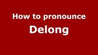 How to pronounce Delong