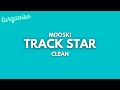 Mooski Track Star Clean Lyrics