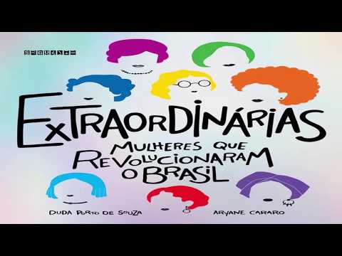 Literatura: "Extraordinárias - mulheres que revolucionaram o Brasil l Conexão