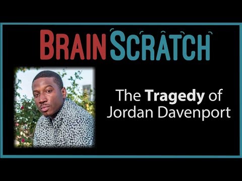Brainscratch: The Tragedy of Jordan Davenport
