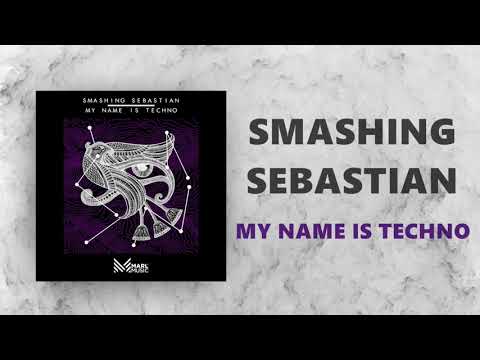 Smashing Sebastian - My Name Is Techno [Marl Music]