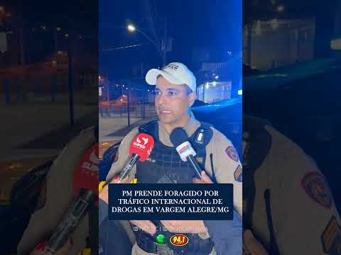 PM PRENDE FORAGIDO POR TRÁFICO INTERNACIONAL DE DROGAS EM VARGEM ALEGRE/MG