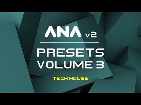 ANA 2 Presets Vol 3 - Tech House