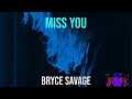 Bryce Savage Miss You