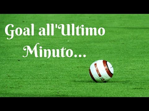 Goal all'Ultimo Minuto | Momenti Emozionanti