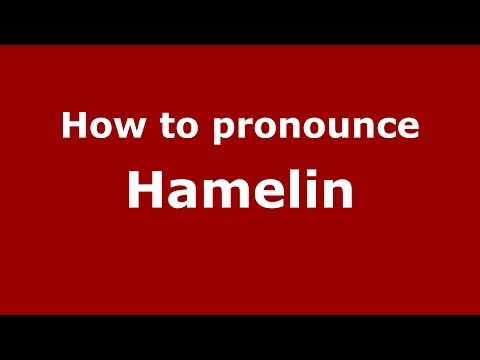How to pronounce Hamelin