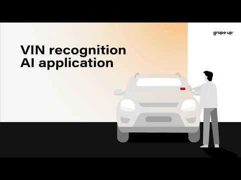 Automated VIN recognition for faster claims processing | Grape Up