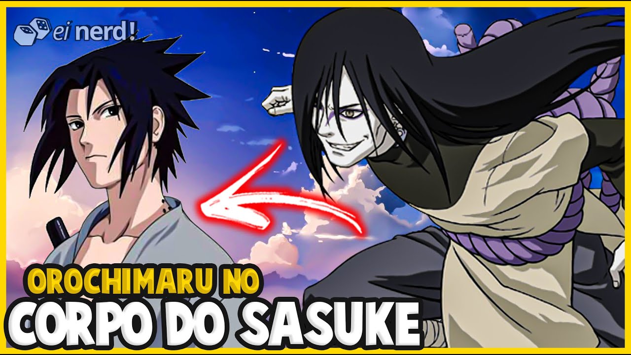 O QUE ACONTECERIA SE O OROCHIMARU PEGASSE O CORPO DO SASUKE