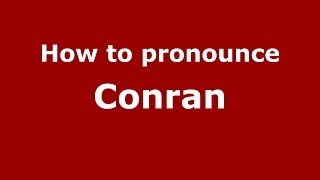 How to pronounce Conran