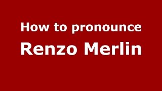 How to pronounce Renzo Merlin