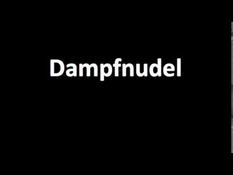 How to pronounce Dampfnudel