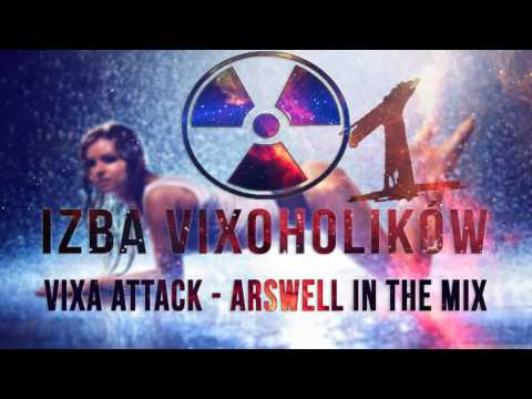IZBA VIXOHOLIKOW - VIXA ATTACK - ARSWELL IN THE MIX