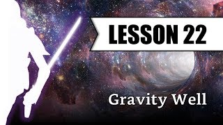 Lesson 22 - Gravity Well - Form 1 Basic Core Parry