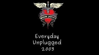 BON JOVI - EVERYDAY Unplugged 2003 (LYRICS)