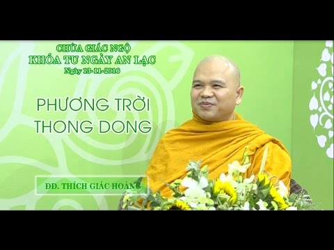 Phương Trời Thong Dong 7: ĐĐ. Thích Giác Hoàng