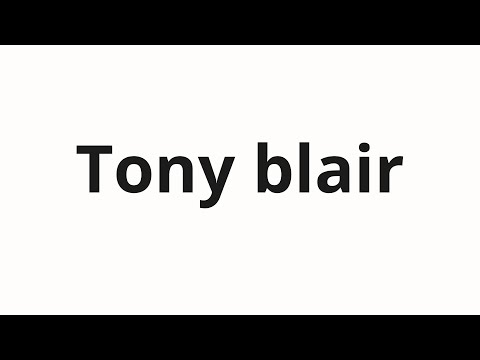 How to pronounce Tony blair
