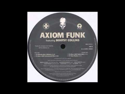 Axiom Funk ft  Bootsy Collins   If 6 Was 9
