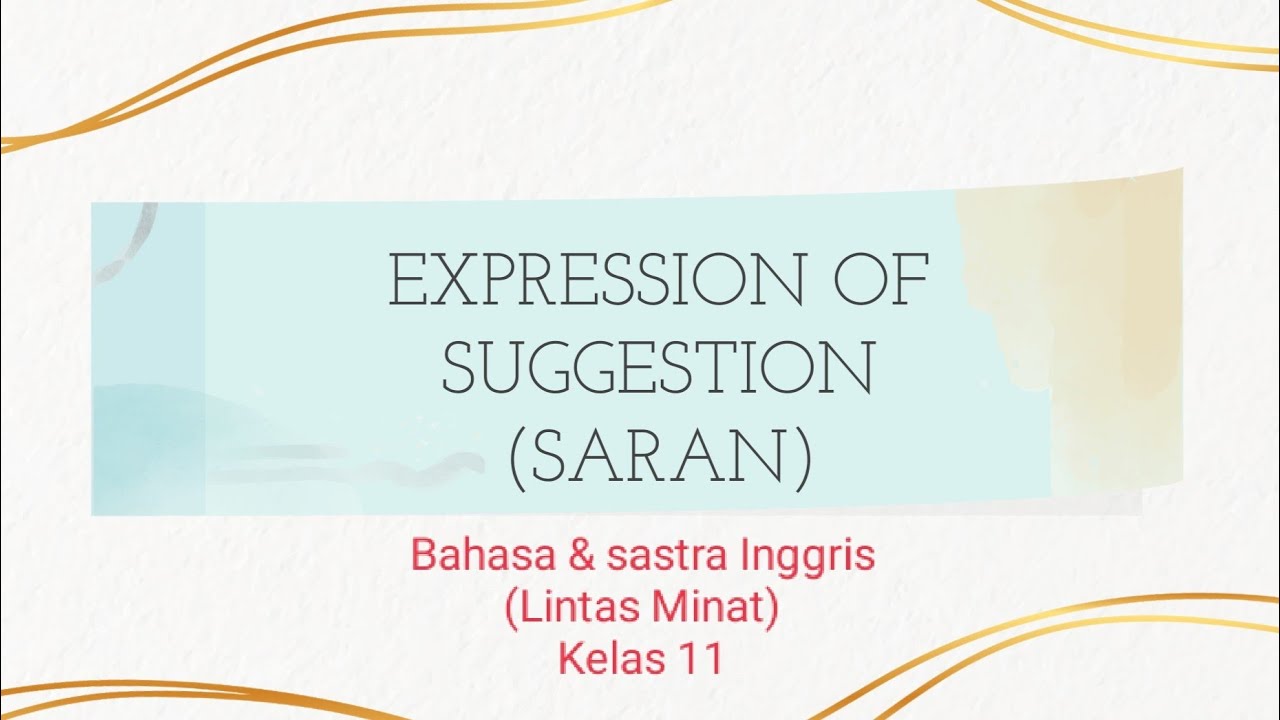 Expression of Suggestion | Bahasa dan Sastra Inggris kelas XI peminatan
