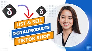 How to List and Sell Digital Products on Tiktok Shop (Full Guide)