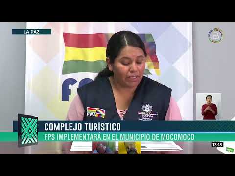 La Paz: FPS implementará un circuito turístico en el municipio de Moco Moco