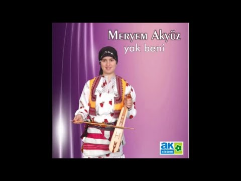 MERYEM AKYÜZ - YAK BENİ AS BENİ