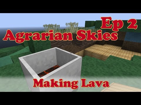 Agrarian skies - Episode 2 "Making Lava"