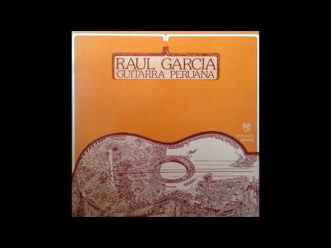 Raul Garcia - Guitarra Peruana (Dsico Completo)